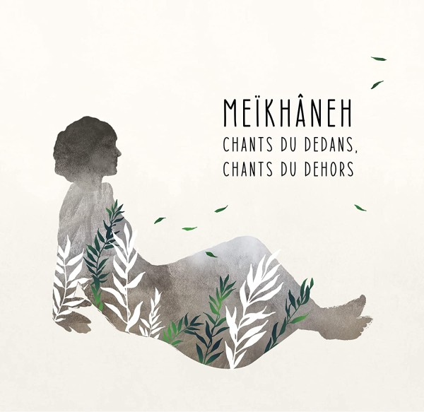 Meikaneh - Chants Du Dedans. Charts Du Dehors CD