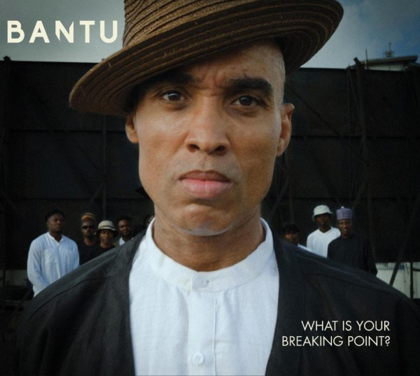 BANTU - What Is Your Breaking Point? CD