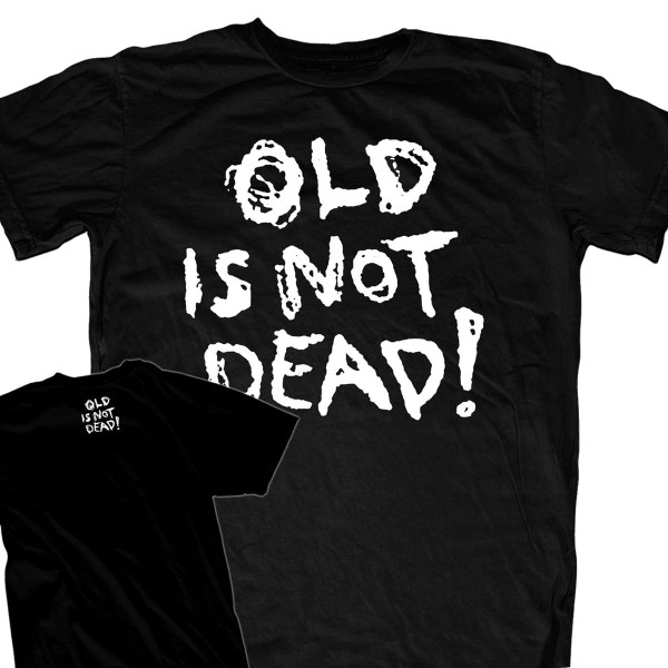 Old is not Dead T-Shirt Size XL