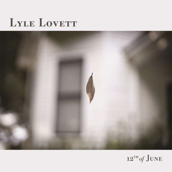Lyle Lovett: 12th Of June CD