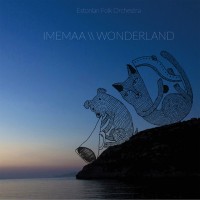Estonian Folk Orchestra - Imemaa-Wonderland CD Estonian Folk Orchestra - Imemaa-Wonderland CD