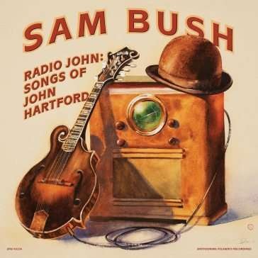 Sam Bush: Radio John: Songs Of John Hartford CD