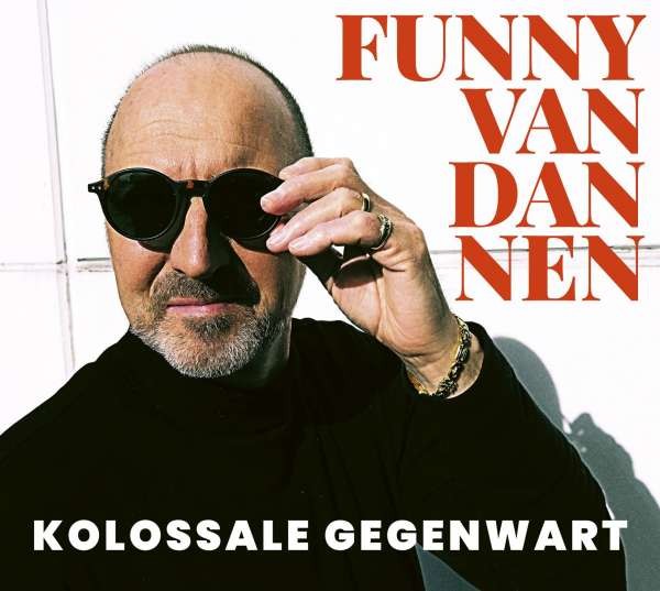 Funny van Dannen: Kolossale Gegenwart CD