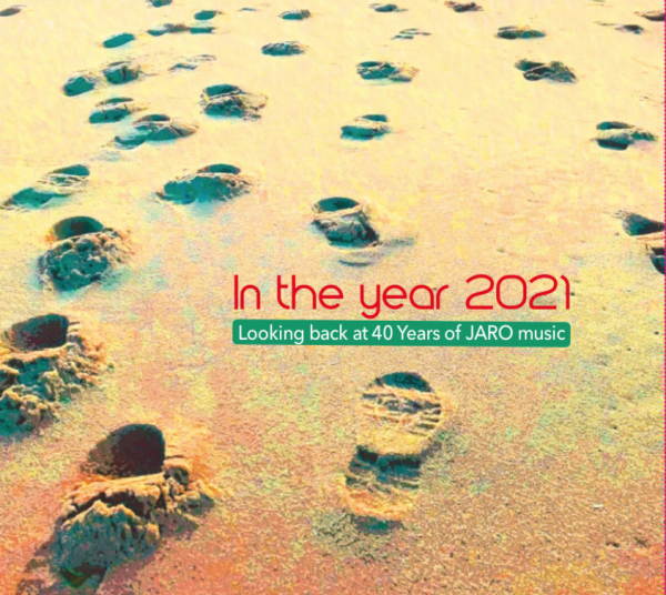VA - In the Year of 2021 (Looking back at 40 years of JARO Music 3 CD