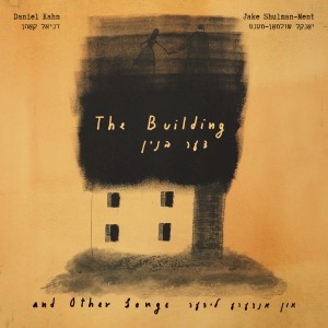 Daniel Kahn & Jake Shulman-Ment: The Building and Other Songs CD