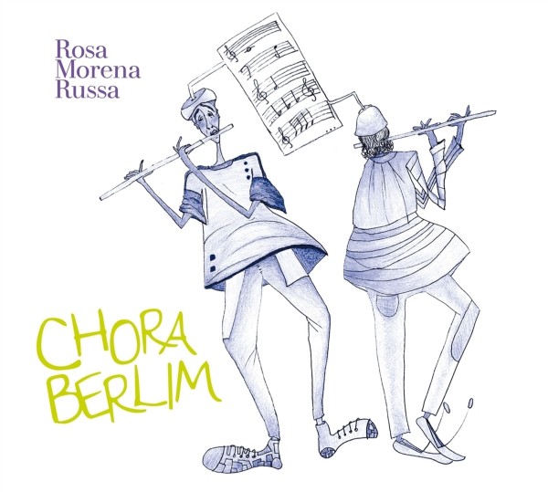 Rosa Morena Russa: Chora Berlim CD