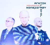 Joonas Widenius Trio - Arktik Traktor Konspirazy CD Joonas Widenius Trio - Arktik Traktor Konspirazy CD
