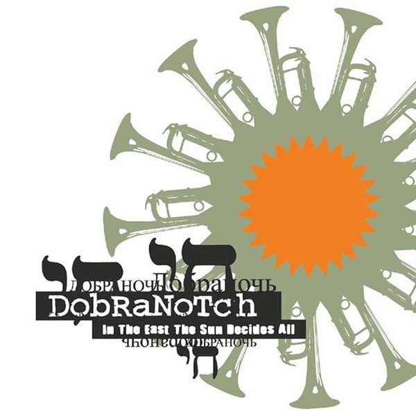Dobranotch - In The East The Sun Decides All CD