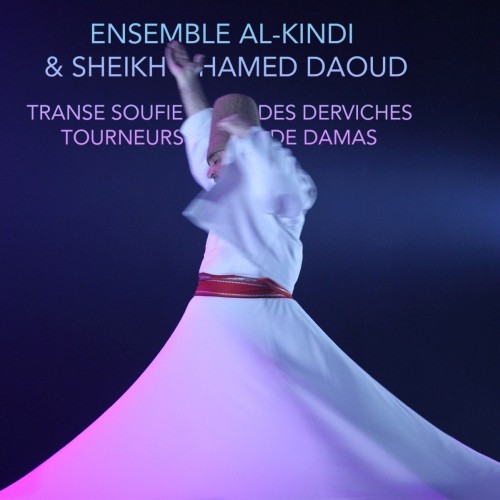 Ensemble Al-Kindi & Sheikh Hamed Daoud - Sufi Trance Of The Whirling Dervishes Of Damascus CD