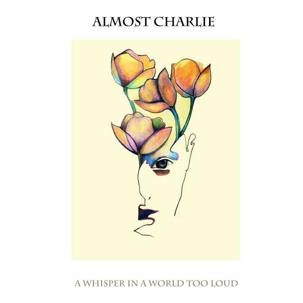 Almost Charlie: A Whisper In A World Too Loud CD