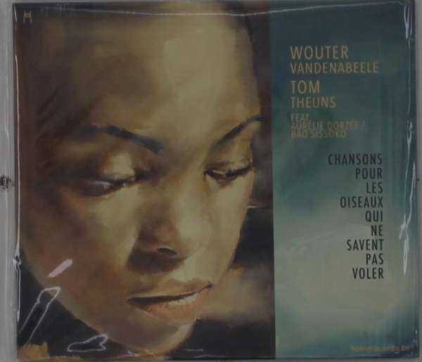 Wouter Vandenabeele & Tom Theuns: Chansons Pour Les Oiseaux Qui Ne Savent Pas Voler CD