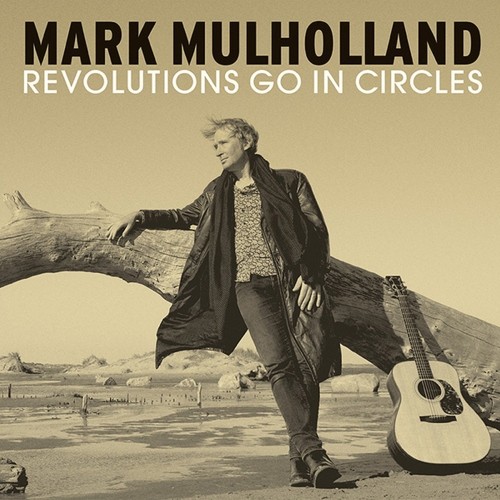 Mark Mulholland: Revolutions Go In Circles CD