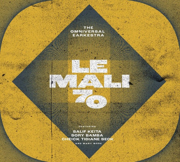 The Omniversal Earkestra: Le Mali 70 CD