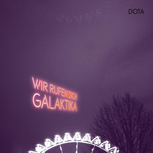 DOTA - Wir Rufen Dich, Galaktika CD