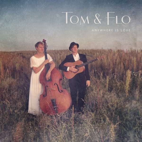 Tom & Flo: Anywhere Is Love CD