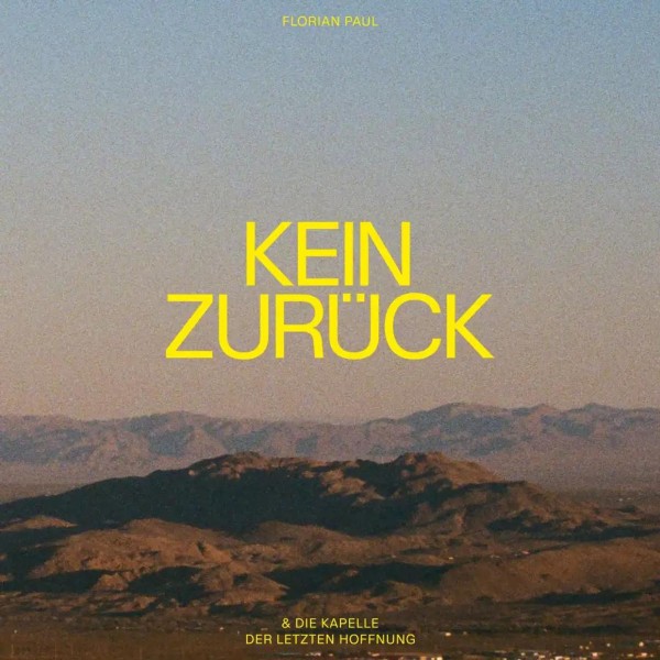 Florian Paul & Die Kapelle Der Letzten Hoffnung: Kein Zurück LP