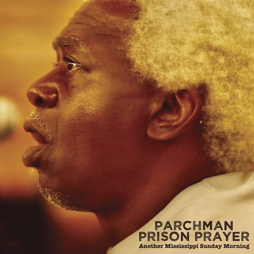 Various: Parchman Prison Prayer – Another Mississippi Sunday Morning CD