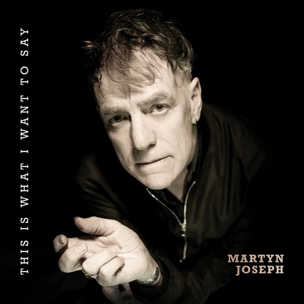 Martyn Joseph: This Is What I Want To Say LP