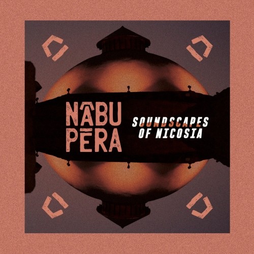 Nabu Pera: Soundscapes Of Nicosia LP