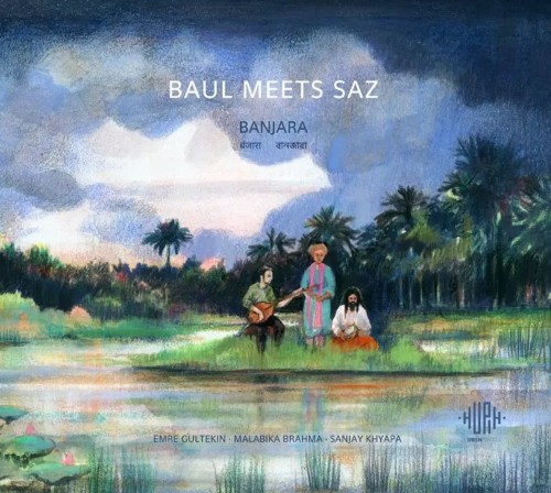 Baul Meets Saz: Banjara CD