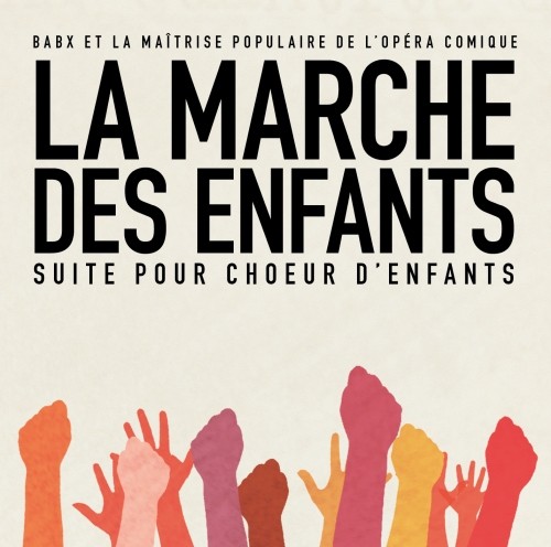 Babx & La Maitrise Populaire De L'Opera Comique - La Marche Des Enfant CD