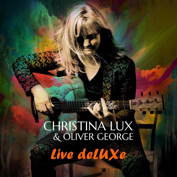 Christina Lux & Oliver George: Live deLUXe 2CD