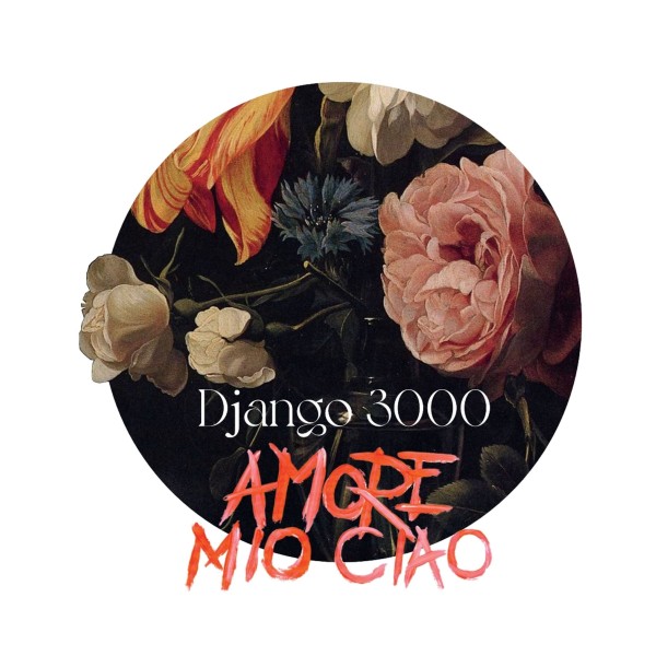 Django 3000: Amore Mio Ciao CD