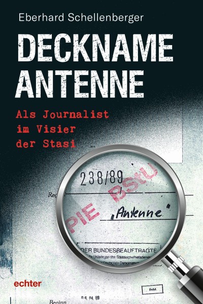 Eberhard Schellenberger: Deckname Antenne