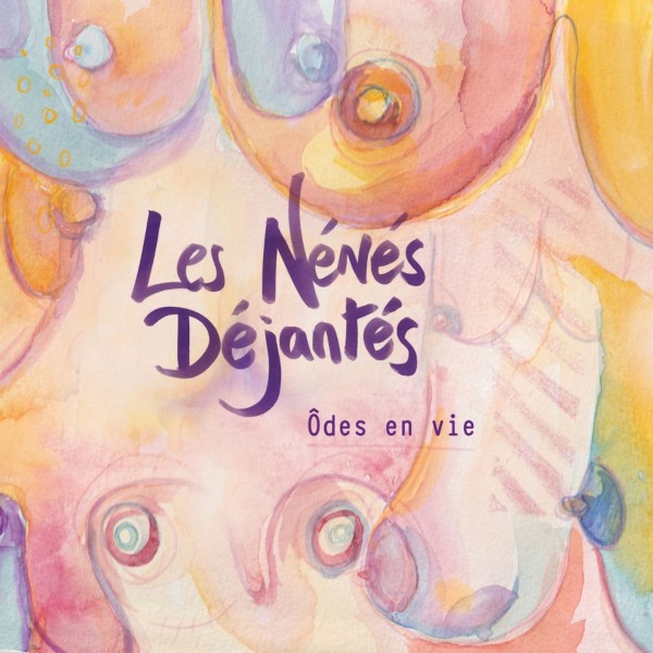 Les Nénés Déjantés: Ôdes en vie CD