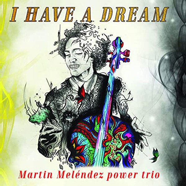 Martin Meléndez Power Trio - I have a dream CD