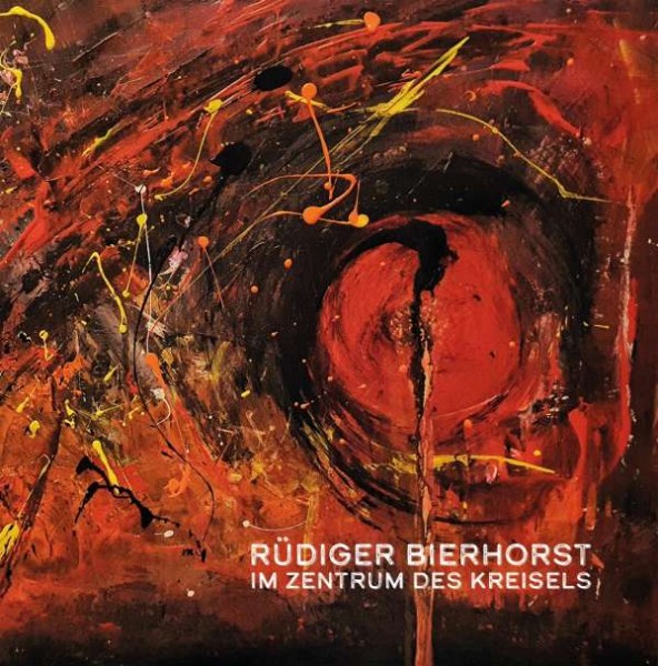 Rüdiger Bierhorst: Im Zentrum des Kreisels CD