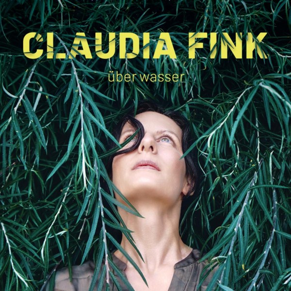 Claudia Fink - Über Wasser CD