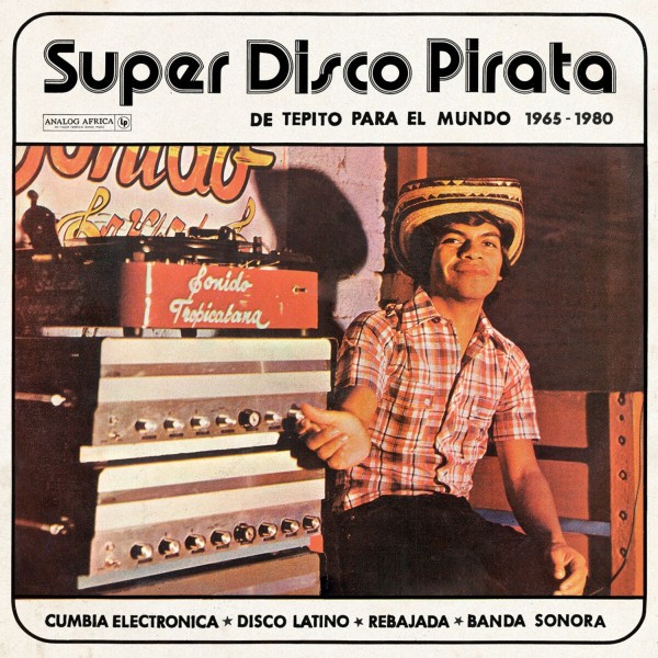 Super Disco Pirata: De Tepito Para El Mundo 1965 - 1980 CD