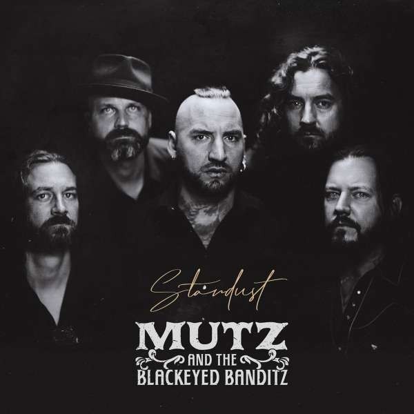 Mutz & The Blackeyed Banditz: Stardust CD