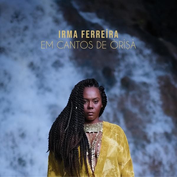 IRMA FERREIRA- Em Cantos De Orisa CD