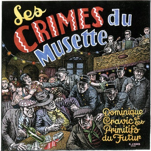 Primitifs Du Futur, Les - Les Crimes Du Musette CD