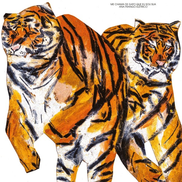 Ana Frango Eletrico: Me Chama de Gato Que EU Sou Sua CD