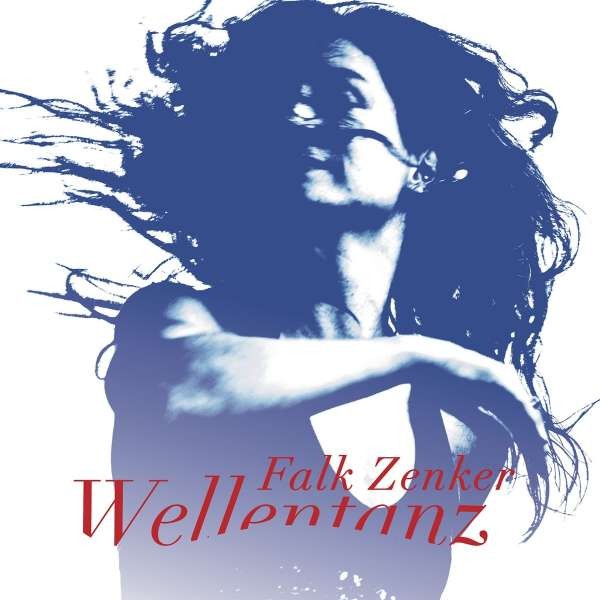 Falk Zenker: Wellentanz CD