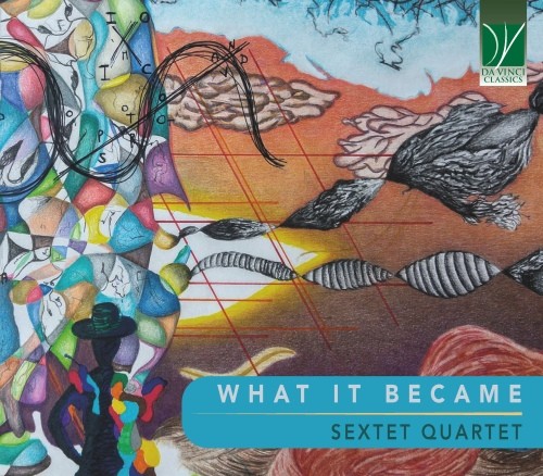 Sextet Quartet: What It Became CD