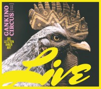 Gankino Circus - Die Letzten ihrer Art - Live 2CD Gankino Circus - Die Letzten ihrer Art - Live 2CD