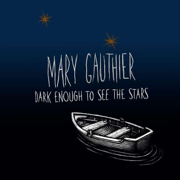 Mary Gauthier Dark Enough To See The Stars CD