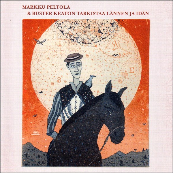 Markku Peltola: & Buster Keaton Tarkistaa Lännen Ja Idän CD