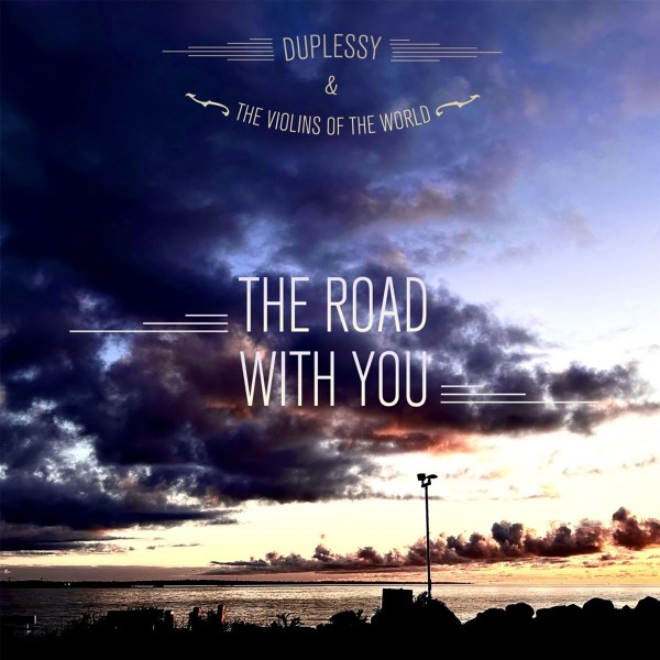 Mathias Duplessy & The Violins Of The World - The Road with You CD