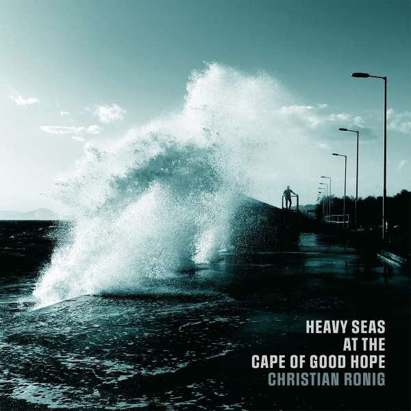 Christian Ronig: Heavy Seas At The Cape Of Good Hope 2CD
