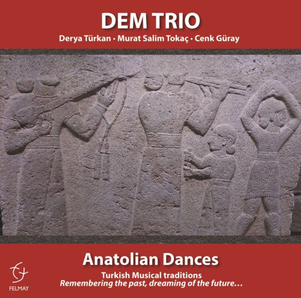DEM Trio - Anatolian Dances. Turkish Classical Traditions Remember CD