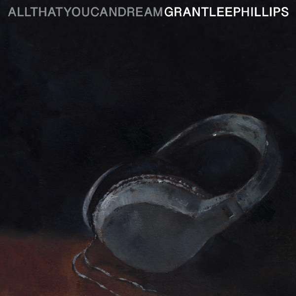Grant-Lee Phillips - All That You Can Dream CD