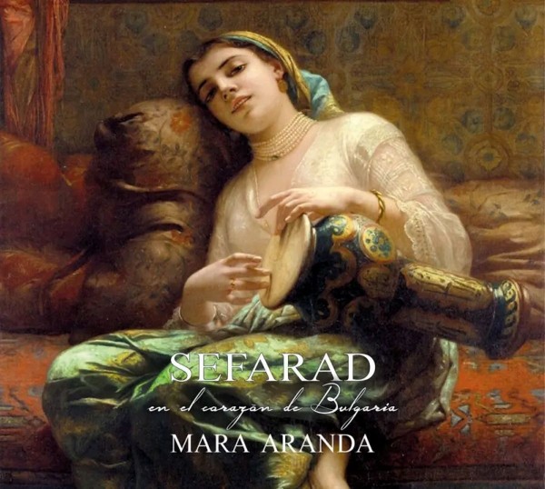 Mara Aranda - Sefarad en el Corazón de Bulgaria CD