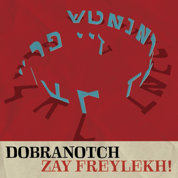 Dobranotch - Zay Freylekh! CD