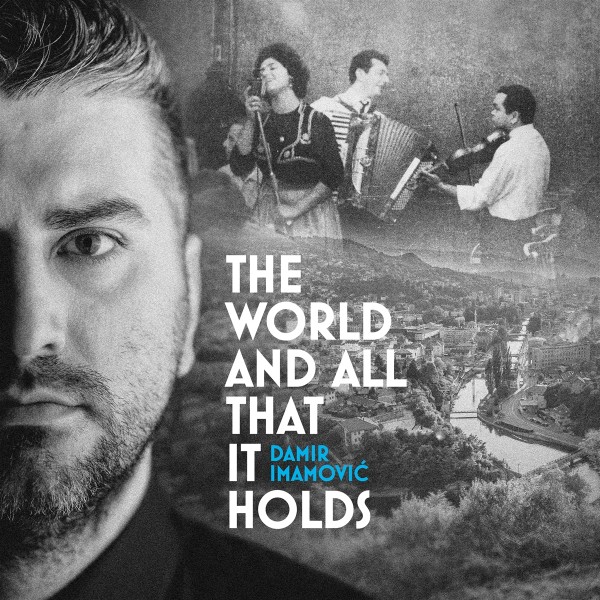 Damir Imamovic The World and all that it holds CD