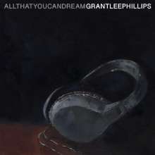 Grant-Lee Phillips: All That You Can Dream CD
